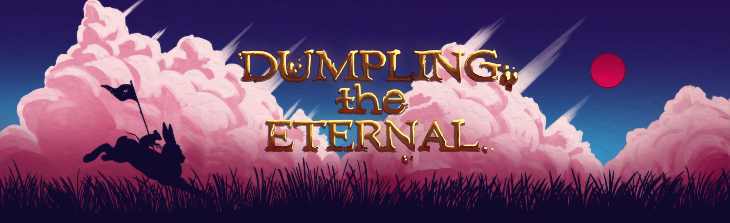 Dumpling the Eternal